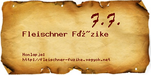 Fleischner Füzike névjegykártya